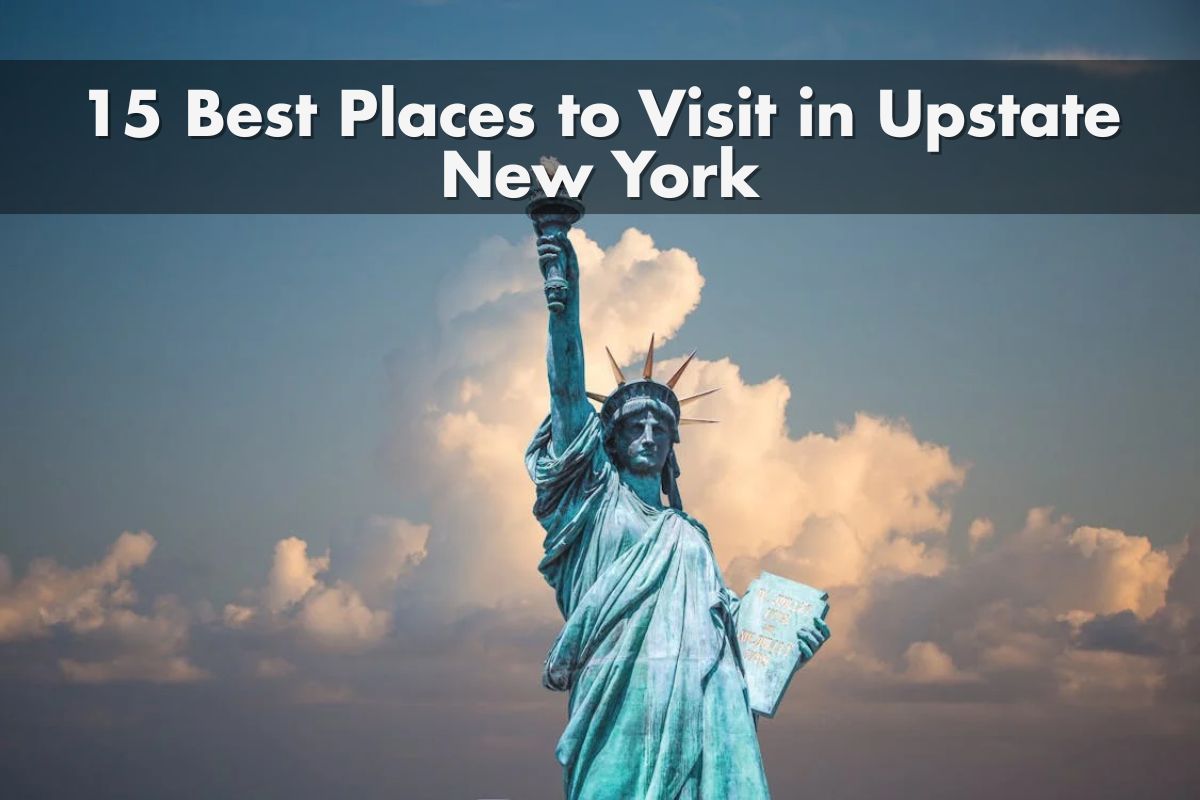Best Places to Visit in Upstate New York