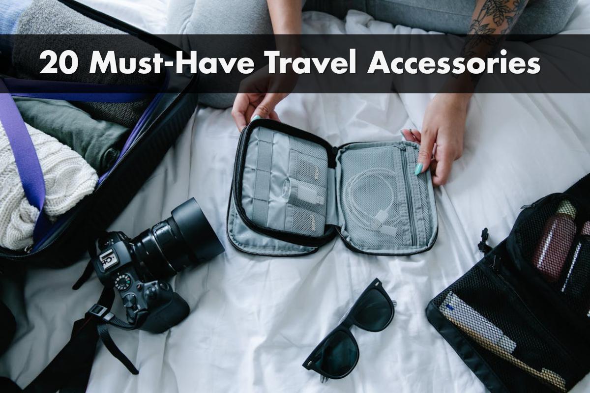 Must-Have Travel Accessories