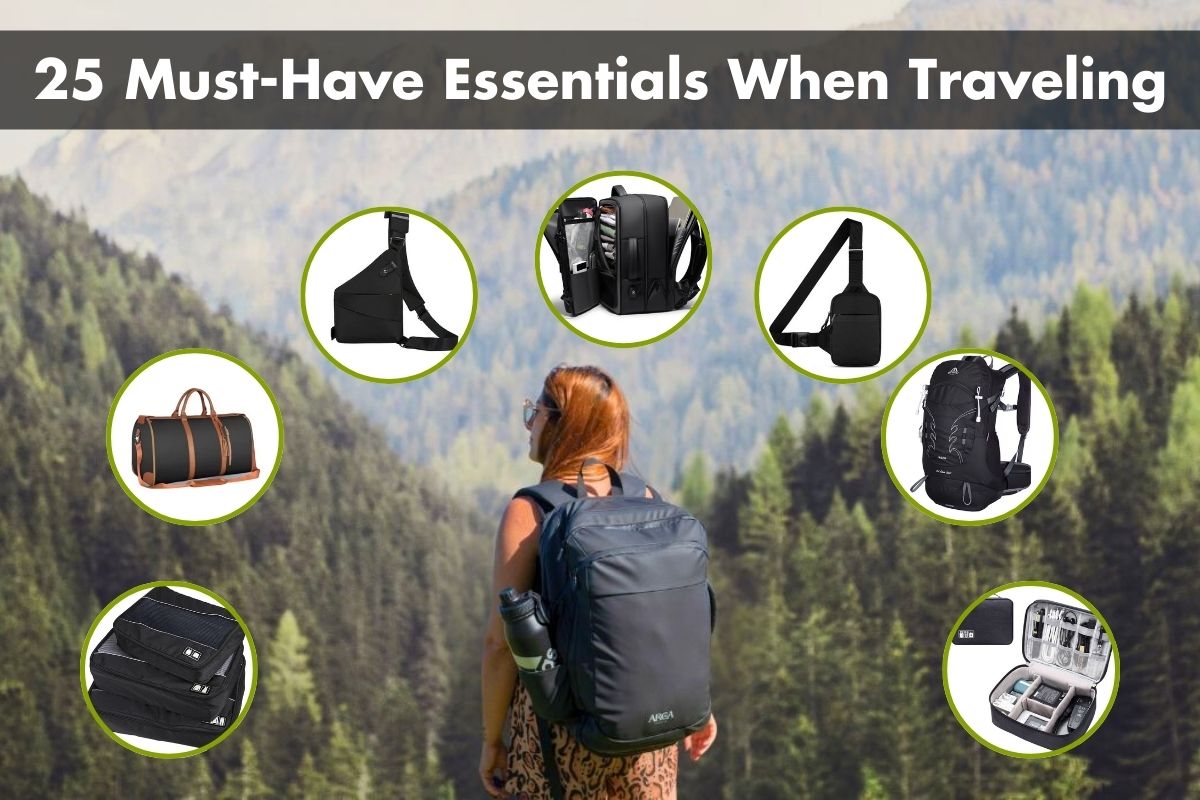 25 Must-Have Essentials When Traveling