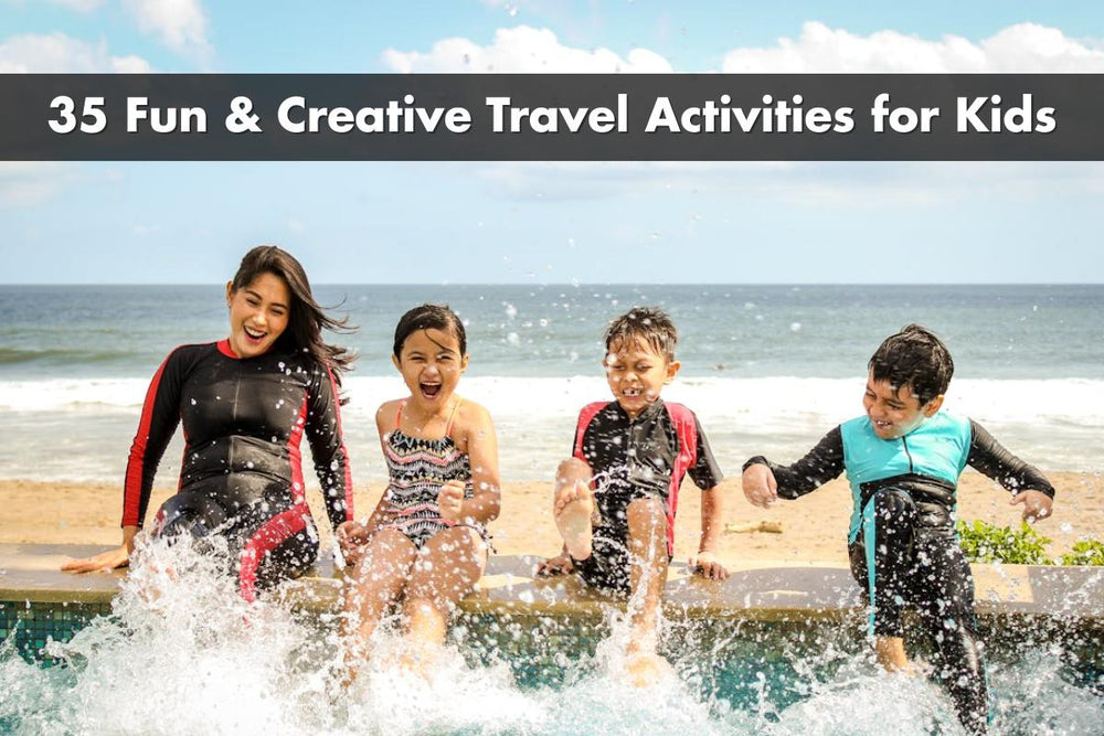 Destination Activity Guide 35 Fun & Creative Travel Activities for Kids: Road Trips, Flights, and